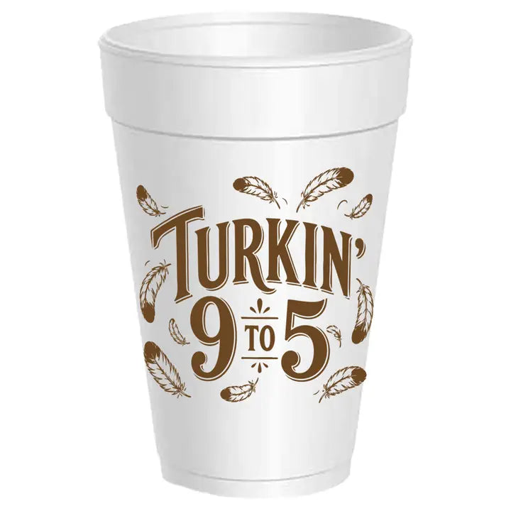 Turkin' 9 to 5 Foam Cups