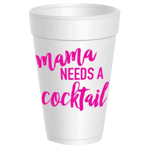 Mama Needs A Cocktail Foam Cups