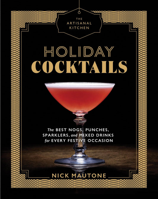 The Artisanal Kitchen: Holiday Cocktails
