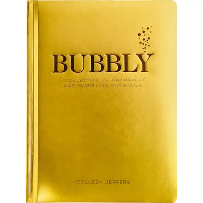 Bubbly: A Collection of Champagne and Sparkling Cocktails