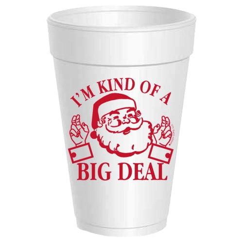 I'm Kind of A Big Deal Santa Cups