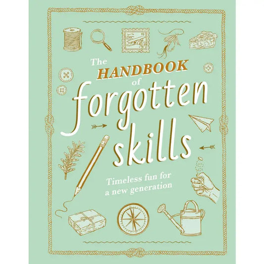 The Handbook of Forgotten Skills